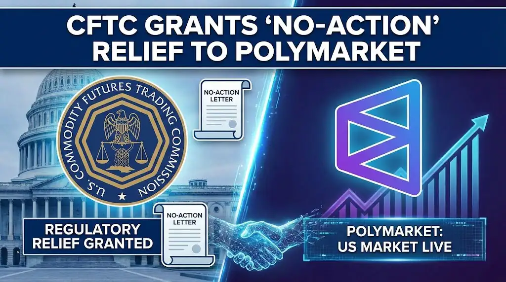 CFTC Grants "No-Action" Leeway to Polymarket